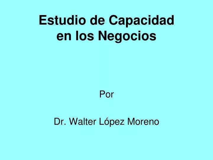 estudio de capacidad en los negocios