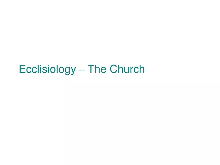 ecclisiology the church