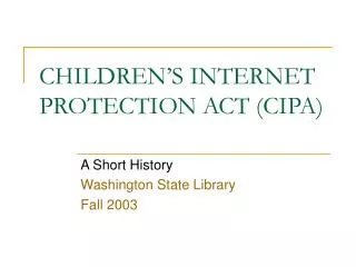 CHILDREN’S INTERNET PROTECTION ACT (CIPA)
