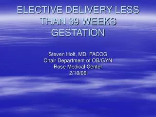 ELECTIVE DELIVERY LESS THAN 39 WEEKS GESTATION