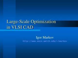 Large-Scale Optimization in VLSI CAD