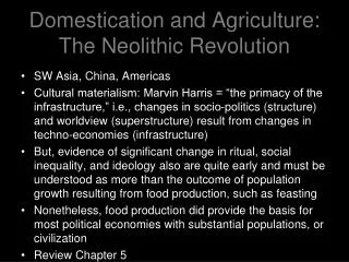 Domestication and Agriculture: The Neolithic Revolution