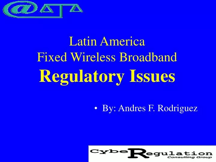 latin america fixed wireless broadband regulatory issues