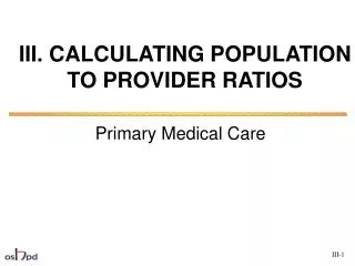 III. CALCULATING POPULATION TO PROVIDER RATIOS