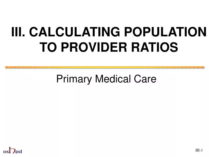 iii calculating population to provider ratios