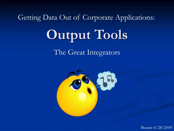 output tools