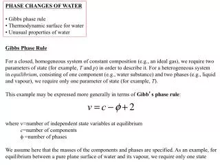 PHASE CHANGES OF WATER Gibbs phase rule Thermodynamic surface for water Unusual properties of water