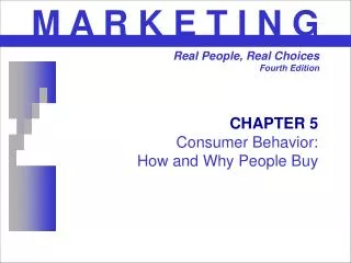 CHAPTER 5 Consumer Behavior: How and Why People Buy