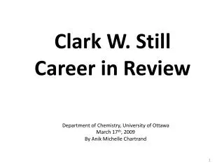 Clark W. Still Career in Review