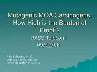 Mutagenic MOA Carcinogens: How High is the Burden of Proof ?