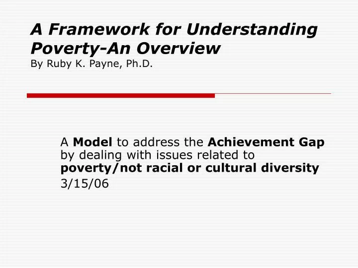 a framework for understanding poverty an overview by ruby k payne ph d