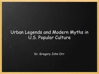 Urban Legends and Modern Myths in U.S. Popular Culture
