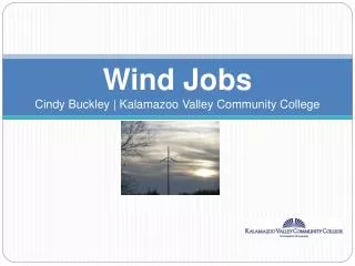 Wind Jobs Cindy Buckley | Kalamazoo Valley Community College
