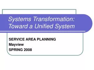 Systems Transformation: Toward a Unified System