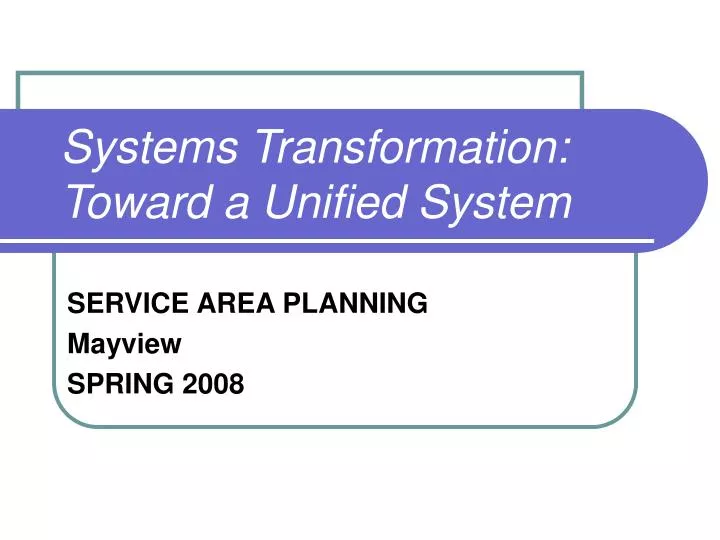 systems transformation toward a unified system