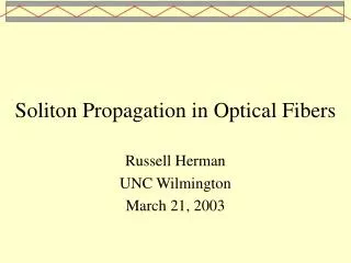 Soliton Propagation in Optical Fibers