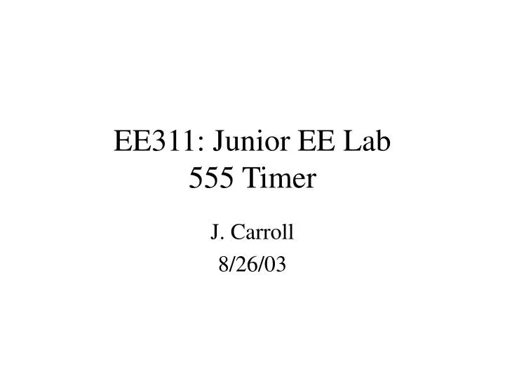 ee311 junior ee lab 555 timer