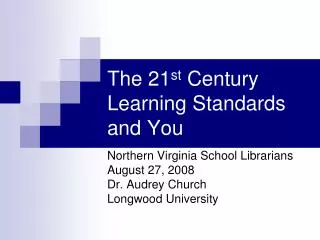 The 21 st Century Learning Standards and You