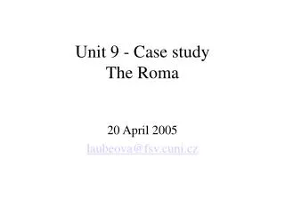 Unit 9 - Case study The Roma