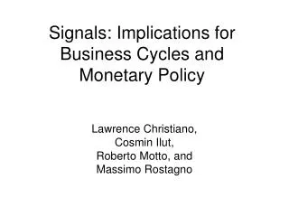Signals: Implications for Business Cycles and Monetary Policy