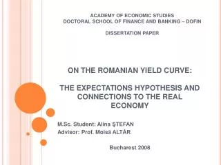 ON THE ROMANIAN YIELD CURVE: THE EXPECTATIONS HYPOTHESIS AND CONNECTIONS TO THE REAL ECONOMY