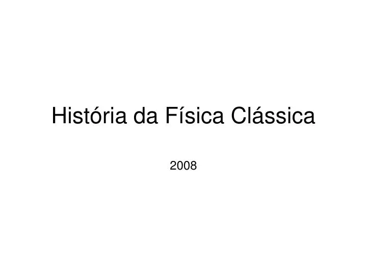 PPT História da Física Clássica PowerPoint Presentation free download ID