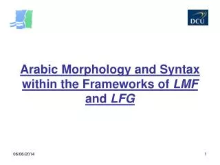 Arabic Morphology and Syntax within the Frameworks of LMF and LFG