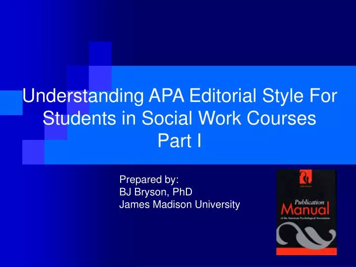 understanding apa editorial style for students in social work courses part i