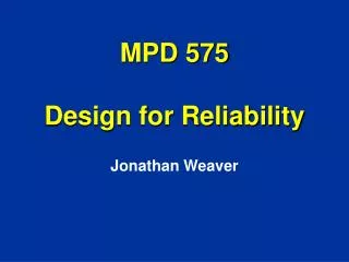 MPD 575 Design for Reliability
