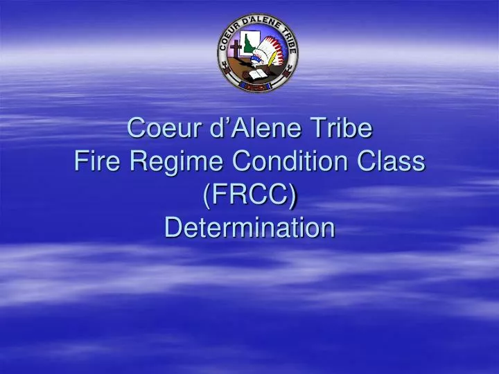 coeur d alene tribe fire regime condition class frcc determination