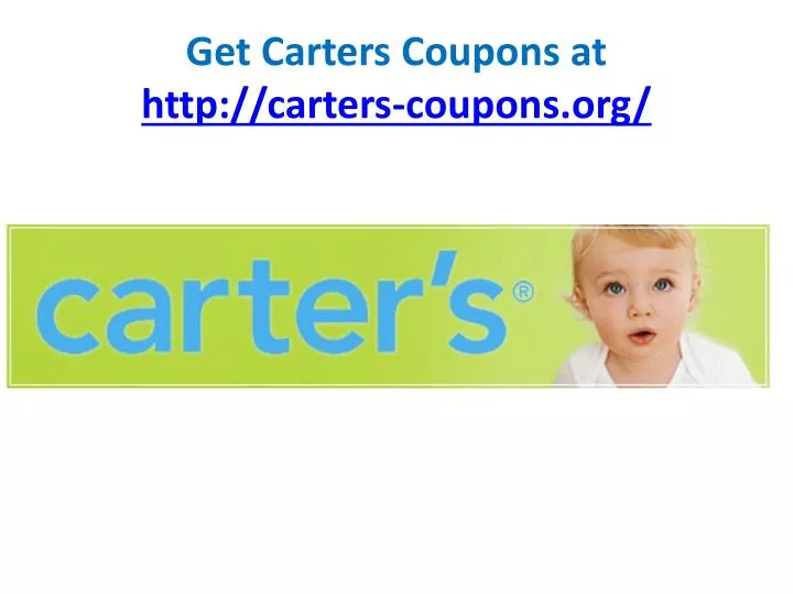 get carters coupons at http carters coupons org