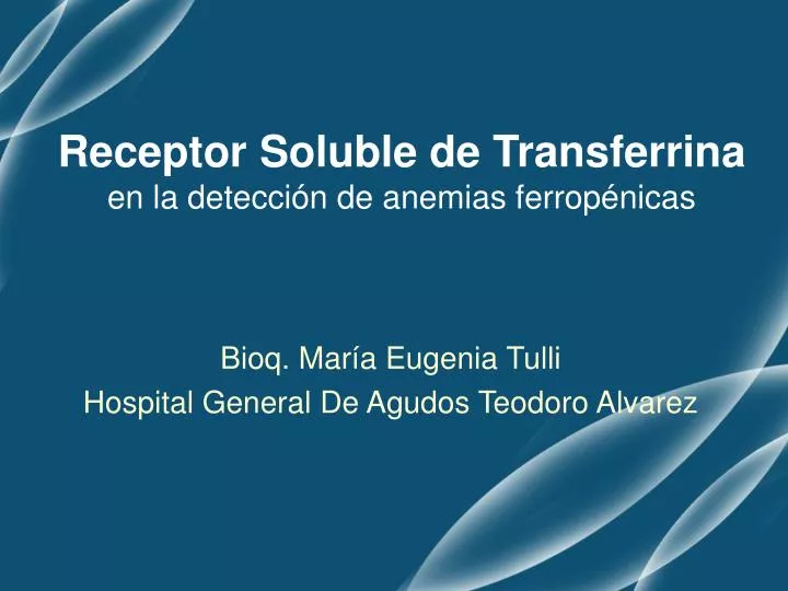 receptor soluble de transferrina en la detecci n de anemias ferrop nicas