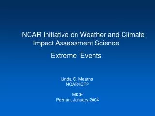 NCAR Initiative on Weather and Climate Impact Assessment Science Extreme Events