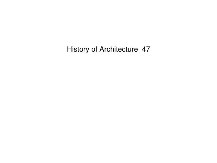 history of architecture 47