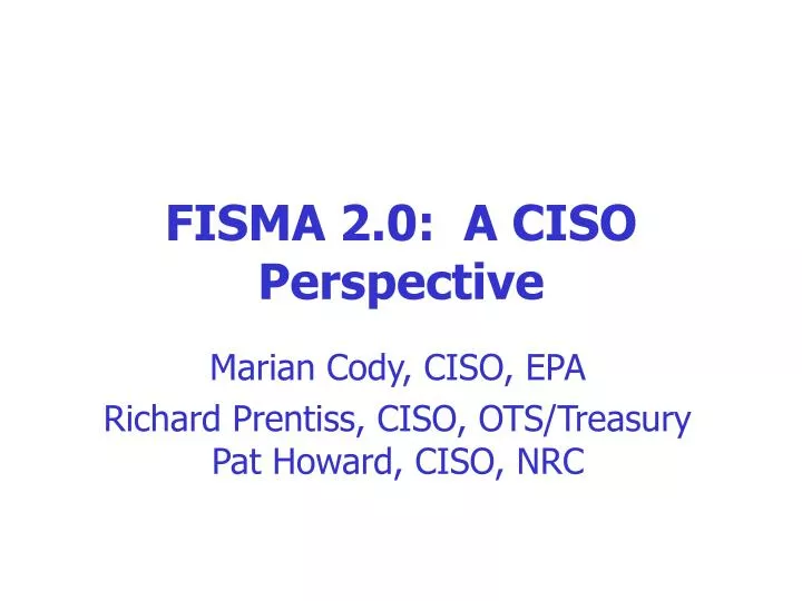 fisma 2 0 a ciso perspective