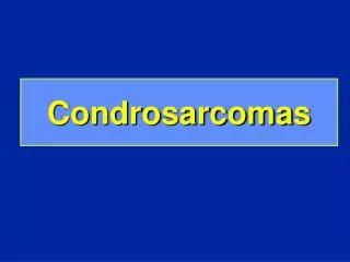 condrosarcomas