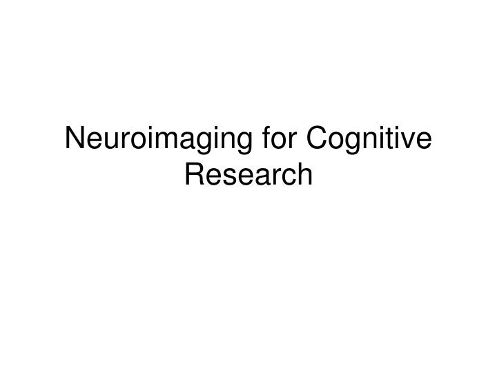 neuroimaging for cognitive research