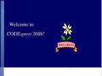Welcome to CODE quest 2008! - slide 1