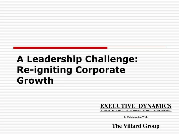 a leadership challenge re igniting corporate growth