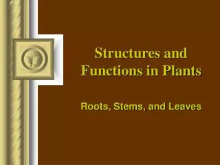 Structures and Functions in Plants
