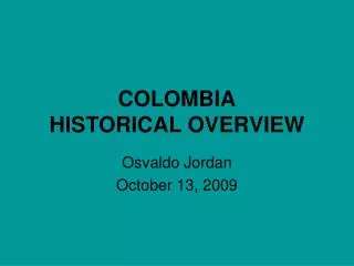 COLOMBIA HISTORICAL OVERVIEW