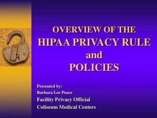 OVERVIEW OF THE HIPAA PRIVACY RULE and POLICIES