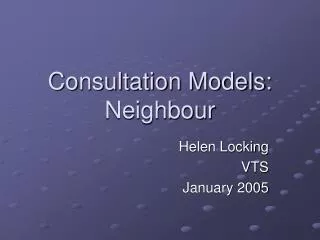 Consultation Models: Neighbour
