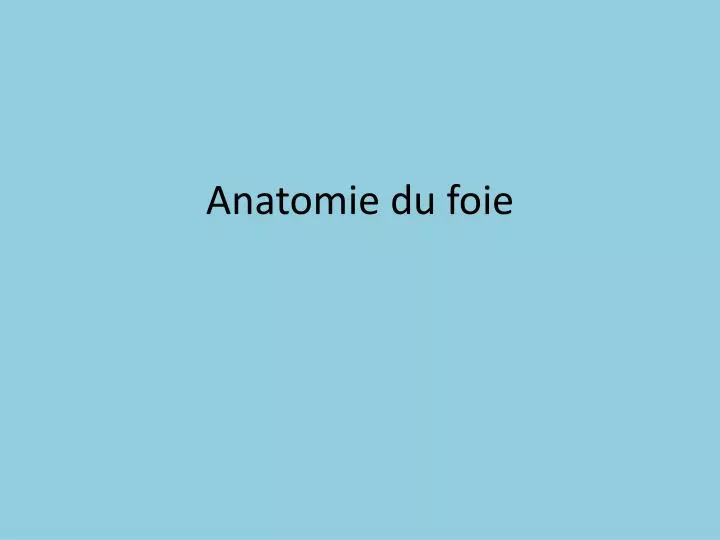 anatomie du foie