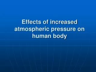 Effects of increased atmospheric pressure on human body