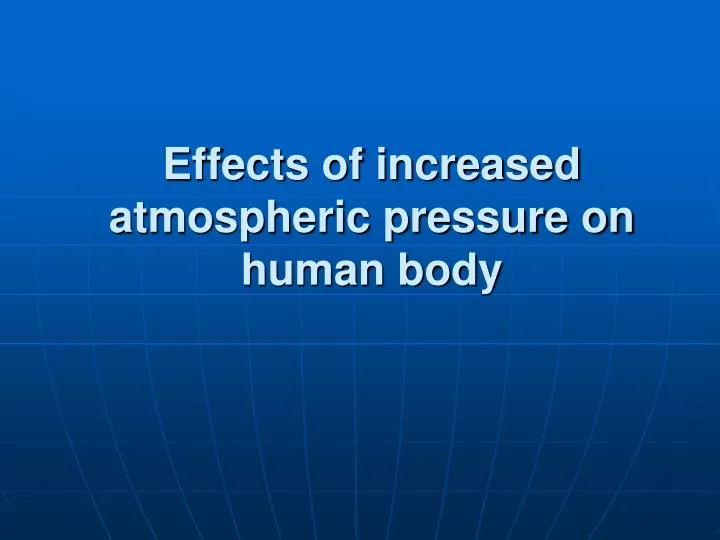 effects of increased atmospheric pressure on human body