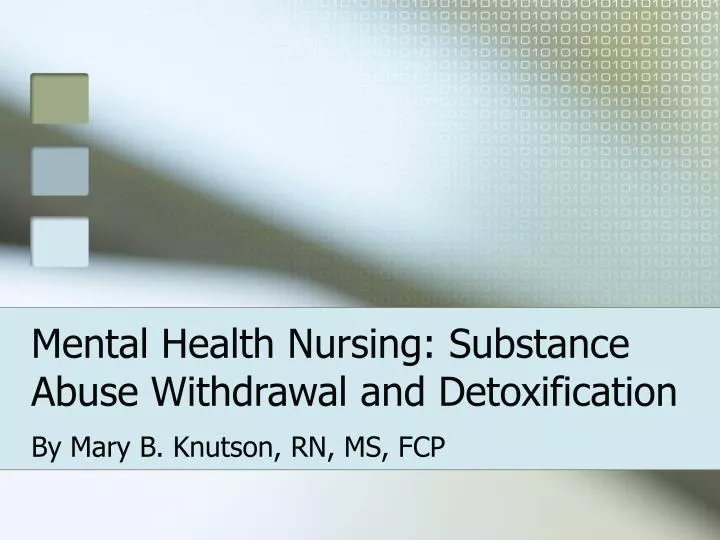 mental health nursing substance abuse withdrawal and detoxification