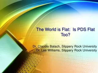 The World is Flat: Is PDS Flat Too?