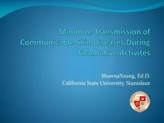 Minimize Transmission of Communicable Skin Diseases During Combative Activites