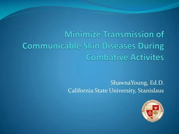 minimize transmission of communicable skin diseases during combative activites